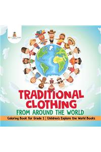 Traditional Clothing from around the World - Coloring Book for Grade 1 Children's Explore the World Books