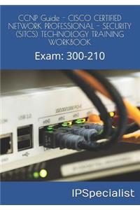 CCNP Guide - CISCO CERTIFIED NETWORK PROFESSIONAL - SECURITY (SITCS) TECHNOLOGY TRAINING WORKBOOK