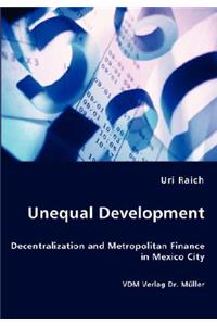 Unequal Development - Decentralization and Metropolitan Finance in Mexico City