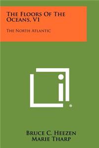 Floors Of The Oceans, V1: The North Atlantic