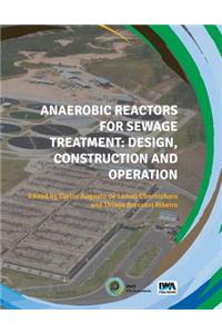Anaerobic Reactors for Sewage Treatment: Design, Construction and Operation
