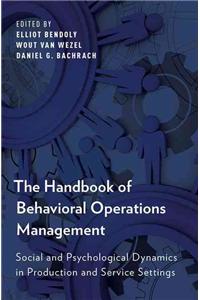 Handbook of Behavioral Operations Management