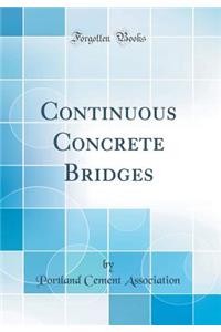 Continuous Concrete Bridges (Classic Reprint)