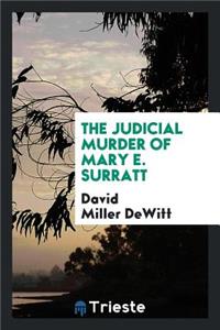 The Judicial Murder of Mary E. Surratt