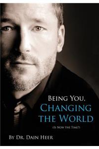 Being You, Changing the World