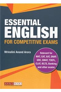 Essential English for Competitive Exams - Relevant for MAT, CAT, XAT, SNAP, GRE, GMAT, TOEFL, CLAT, IELTS, Banking