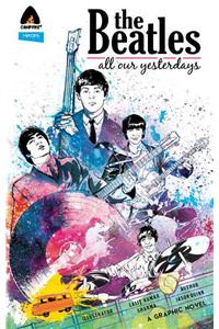 Beatles, The: All Our Yesterdays