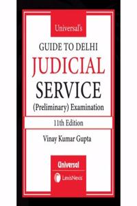 Universal's Guide to Delhi Judicial Service (Preliminary) Examination - 11/edition