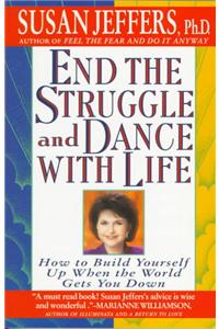 End the Struggle and Dance with Life