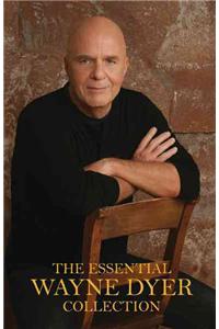 The Essential Wayne Dyer Collection