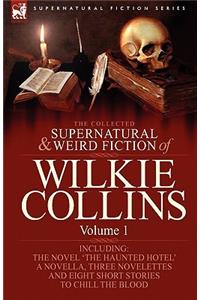 Collected Supernatural and Weird Fiction of Wilkie Collins