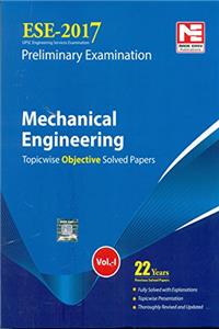 ESE 2017 Preliminary Exam: Mechanical Engineering - Topicwise Objective Solved Papers - Vol. 1