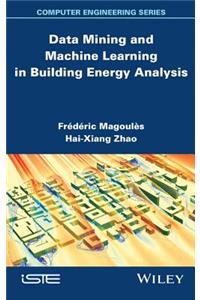 Data Mining and Machine Learning in Building Energy Analysis