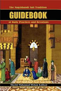Naqshbandi Sufi Tradition Guidebook of Daily Practices and Devotions