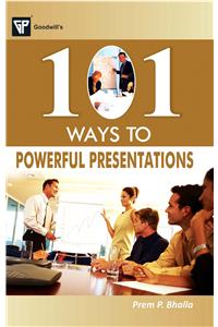 101 Ways To Powerful Presentations