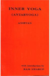 Inner yoga (antaryoga), transl. from Bengali by Simanta Narayan Chatterjee, with an introd. by Ram Swarup