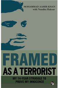 Framed as a Terroristmy 14-Year Struggle to Prove My Innocence