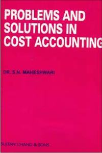 Problems & Solutions in Cost Accounting