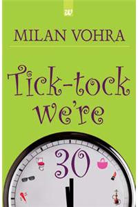 Tick-Tock, We’re 30