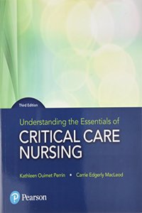 Understanding the Essentials of Critical Care Nursing Plus Mylab Nursing with Pearson Etext -- Access Card Package