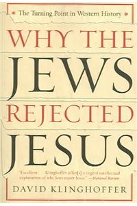 Why the Jews Rejected Jesus