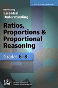 Developing Essential Understanding of Ratios, Proportions, and Proportional Reasoning in Grades 6-8