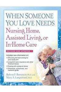 When Someone You Love Needs Nursing Home, Assisted Living, or In-Home Care