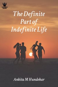 The Definite Part of Indefinite Life