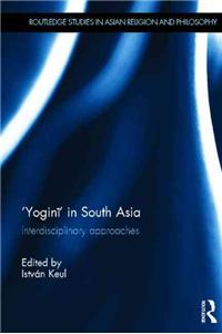 'Yogini' in South Asia: Interdisciplinary Approaches