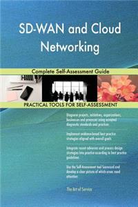 SD-WAN and Cloud Networking Complete Self-Assessment Guide