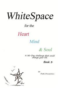 WhiteSpace for the Heart, Mind, and Soul Book 3