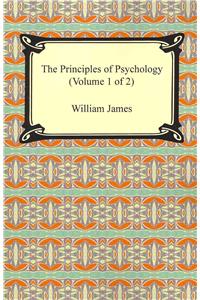 Principles of Psychology (Volume 1 of 2)