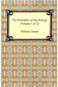 Principles of Psychology (Volume 1 of 2)