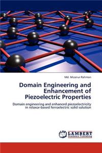 Domain Engineering and Enhancement of Piezoelectric Properties