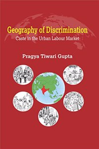 Geography of Discrimination: Caste in the Urban Labour Market