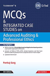 Taxmann's MCQs & Integrated Case Studies on Advanced Auditing & Professional Ethics - Featuring MCQs, for Each Chapter in a Separate Section, on RTPs & MTPs, Sample Questions, Past Exam Questions