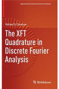 The XFT Quadrature in Discrete Fourier Analysis