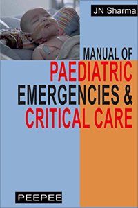 Manual of Pediatric Emergencies and Critical Care
