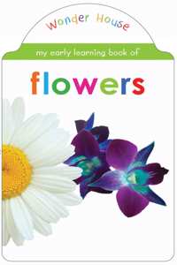 My Early Learning Book of Flowers: Attractive Shape Board Books For Kids