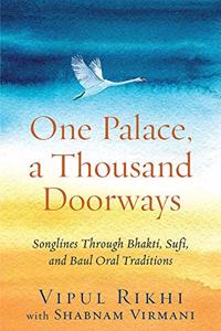 One Palace, a Thousand Doorways: Songlines Through Bhakti, Sufi and Baul Oral Traditions