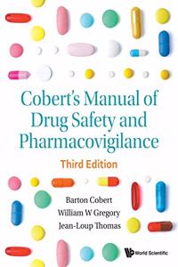 Cobert's Manual of Drug Safety and Pharmacovigilance (Third Edition)