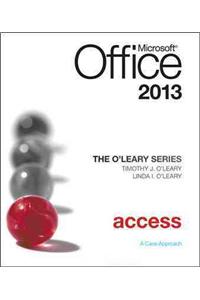 O'Leary Series: Microsoft Office Access 2013, Introductory