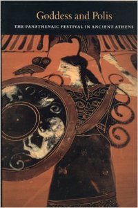 Neils: Goddess & Polis: The Panathenaic Festival In Ancient Athens (paper)