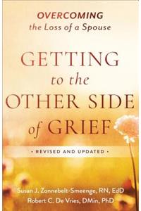 Getting to the Other Side of Grief: Overcoming the Loss of a Spouse