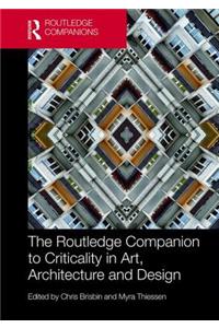 The Routledge Companion to Criticality in Art, Architecture, and Design