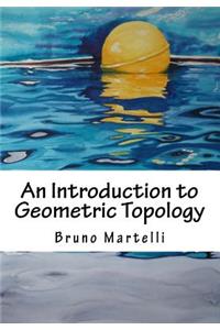 An Introduction to Geometric Topology