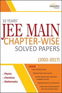 Wiley's 16 Years' JEE Main Chapter - Wise Solved Papers (2002 - 2017)