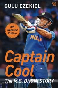 Captain Cool: The M.S. Dhoni Story - 5th Updated Edition