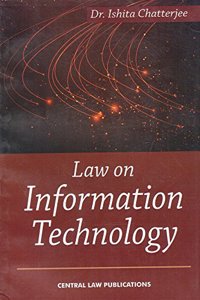 Central Law Publication's Law on Information Technology by Dr. Ishita Chatterjee