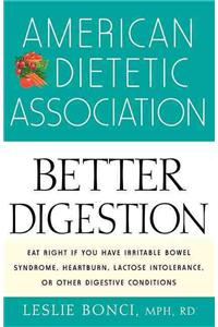 American Dietetic Association Guide to Better Digestion